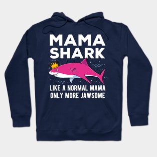 Mama Shark Only More Jawsome Mothers Day Gift Hoodie